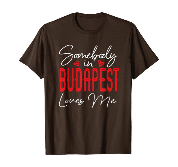 Somebody In Budapest Loves Me Hungary Relationship Matching T-Shirt, Mainly pictures
Somebody In Budapest Loves Me Hungary Relationship Matching T-Shirt, Mainly pictures
