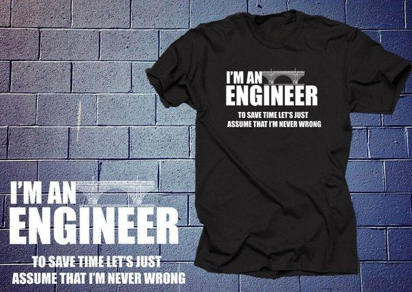 i'm an engineer to save time let's just assume that i'm never wrong t shirt, White;black
i'm an engineer to save time let's just assume that i'm never wrong t shirt, White;black