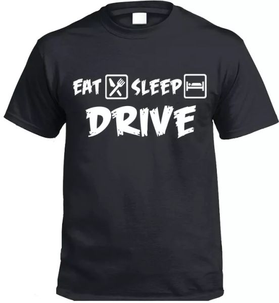 eat sleep drive t-shirt funny gift, White;black
eat sleep drive t-shirt funny gift, White;black