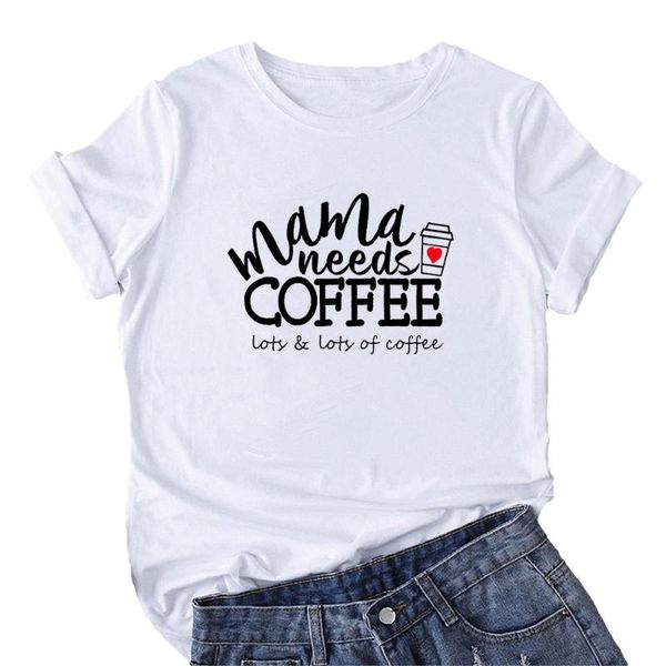 women's t-shirt mama needs coffee funny t shirts women summer short sleeve o-neck tee shirt femme white tshirt loose camiseta mujer
women's t-shirt mama needs coffee funny t shirts women summer short sleeve o-neck tee shirt femme white tshirt loose camiseta mujer