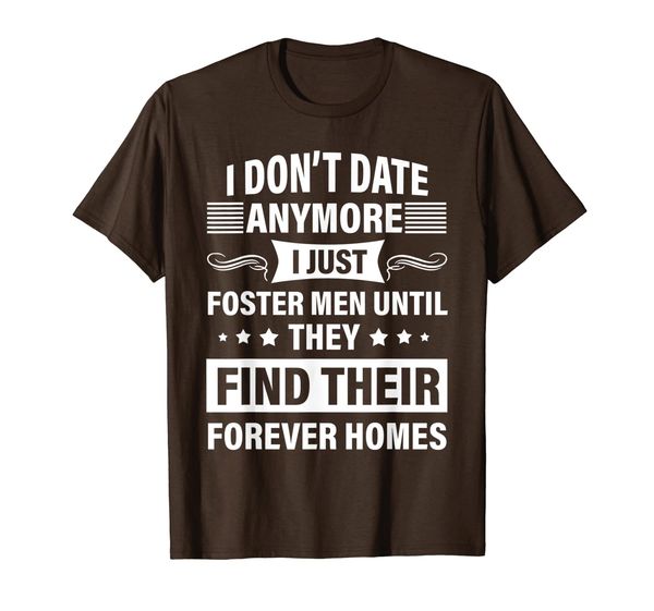 i just foster men until they find their forever homes t-shirt, White;black 
i just foster men until they find their forever homes t-shirt, White;black