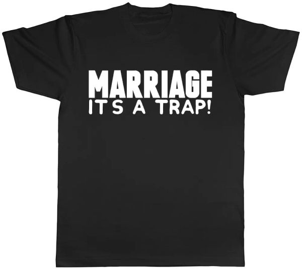 marriage it's a trap mens ladies womens t-shirt, White;black