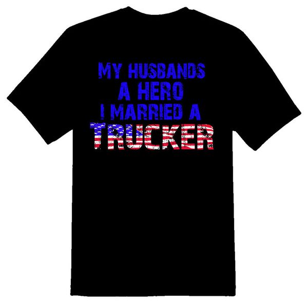 my husbands a hero i married a trucker truck semi black or white tee shirt, White;black
my husbands a hero i married a trucker truck semi black or white tee shirt, White;black