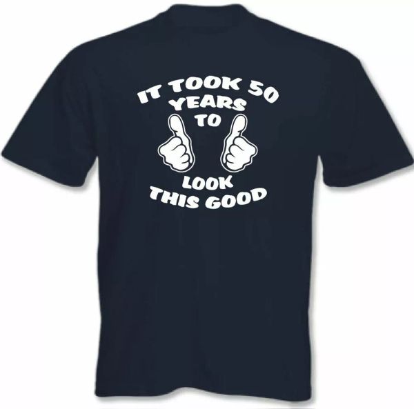 50th birthday t-shirt it took 50 years too look this good mens funny present, White;black
50th birthday t-shirt it took 50 years too look this good mens funny present, White;black
