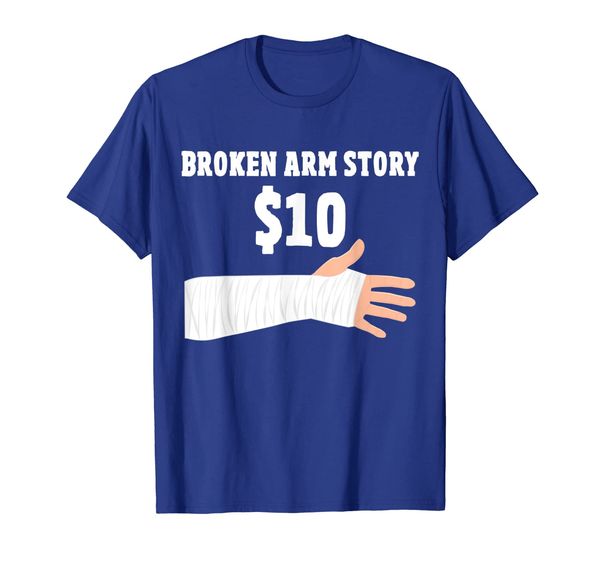 Broken Arm Story $10 Funny Get Well Soon T-Shirt, Mainly pictures