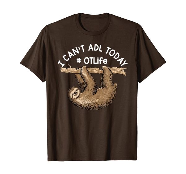 Occupational Therapist Shirt I Can't ADL Today #OTLife Sloth T-Shirt, Mainly pictures
Occupational Therapist Shirt I Can't ADL Today #OTLife Sloth T-Shirt, Mainly pictures