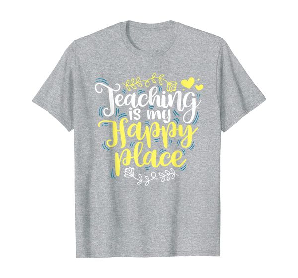 Teaching Is My Happy Place Teacher Back To School Gift T-Shirt, Mainly pictures