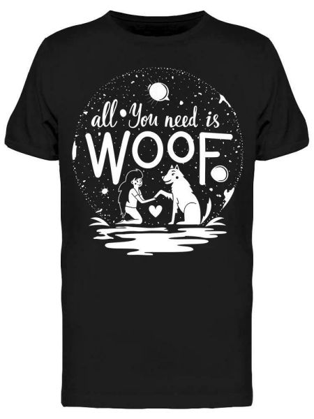 all you need is woof. tee men's -image by shutterstock, White;black
all you need is woof. tee men's -image by shutterstock, White;black