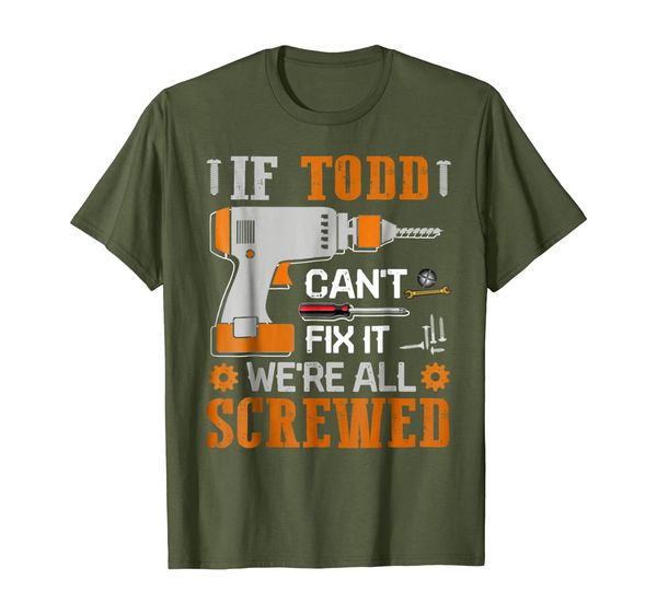 if todd can't fix it we're all screwed gift t-shirt, White;black
