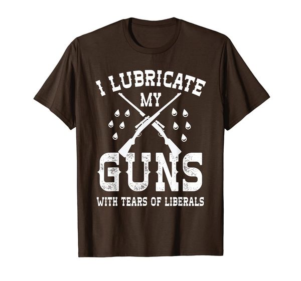 I Lubricate My Guns With Tears Of Liberals T-shirt, Mainly pictures