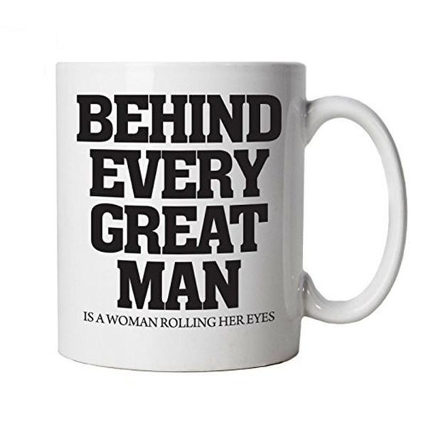 behind every great man, funny novelty gift mug mugs
behind every great man, funny novelty gift mug mugs