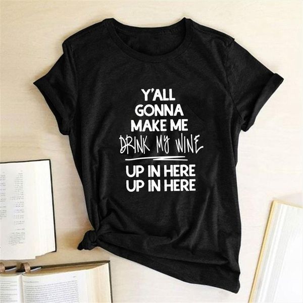 yall gonna make me mens drink my wine in here letter funny men and women t shirt short sleeve, White;black
yall gonna make me mens drink my wine in here letter funny men and women t shirt short sleeve, White;black