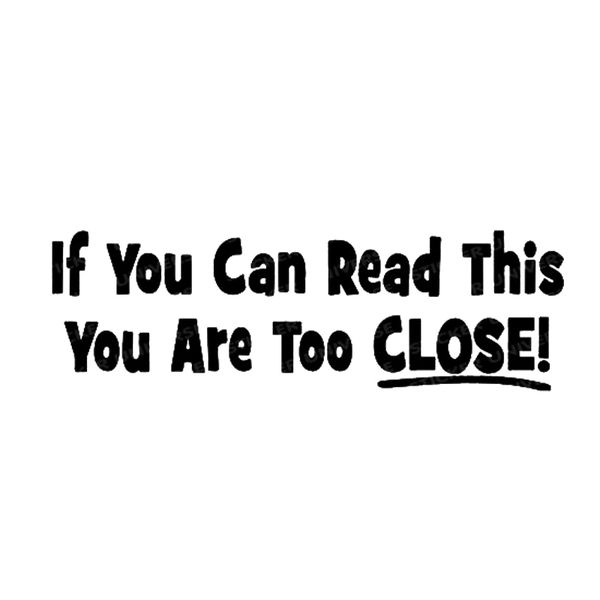 17*5.3cm you are too close car stickers funny tailgate window decal bumper sticker warning slogan car stickers
17*5.3cm you are too close car stickers funny tailgate window decal bumper sticker warning slogan car stickers