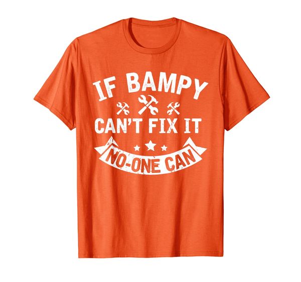 If Bampy can't fix it no one can Funny Father' day gift T-Shirt, Mainly pictures
If Bampy can't fix it no one can Funny Father' day gift T-Shirt, Mainly pictures