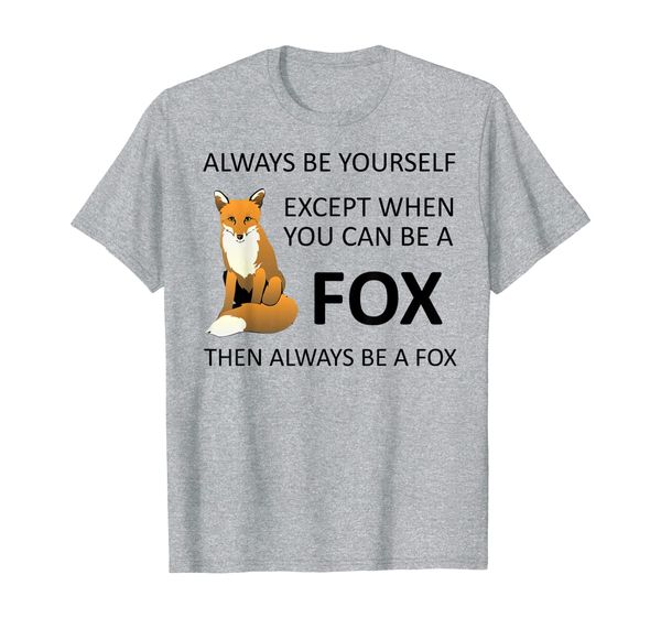 cute always be yourself except when you can be a fox t-shirt, White;black
cute always be yourself except when you can be a fox t-shirt, White;black