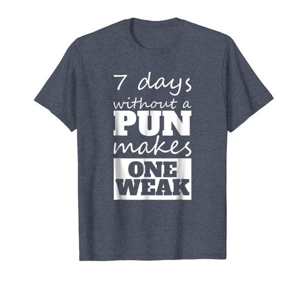 7 days without a pun makes one week shirt, White;black