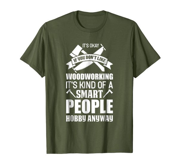 Woodworking Smart People Hobby Woodworker T Shirt Design, Mainly pictures