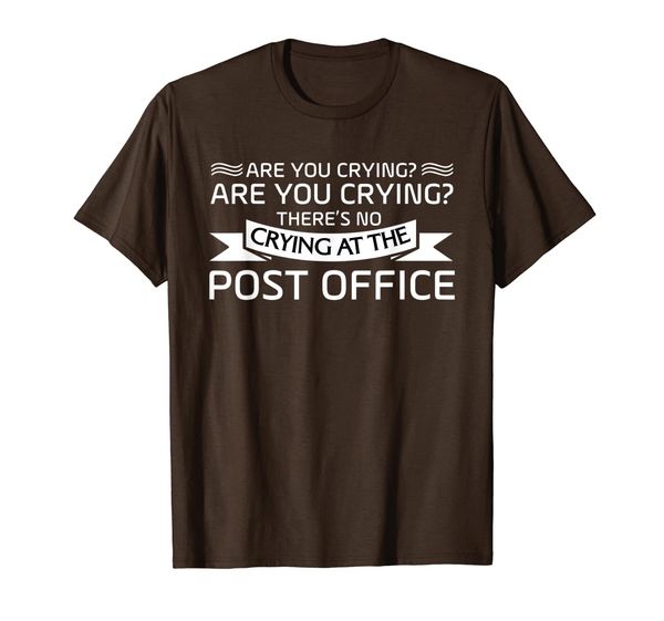 are you crying theres no crying post office postal worker t-shirt, White;black 
are you crying theres no crying post office postal worker t-shirt, White;black