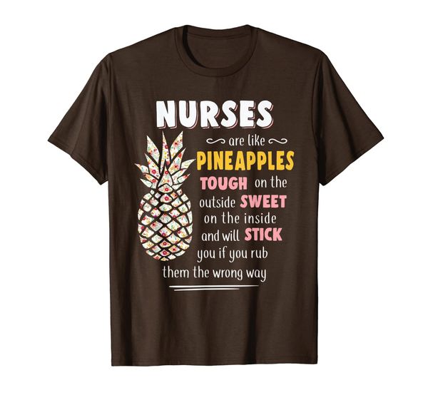 Nurse Gifts For Women: Nurses Are Like Pineapples Nurse T-Shirt, Mainly pictures