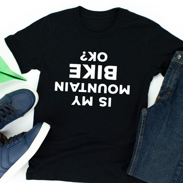 fun mountain bike tshirt - is my mountain bike ok mountain bike gift tee shirt, White;black
fun mountain bike tshirt - is my mountain bike ok mountain bike gift tee shirt, White;black