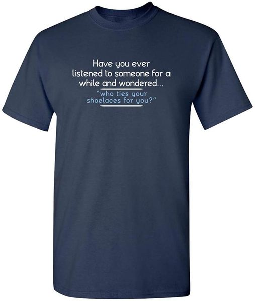 men's t-shirts have you listened to someone graphic novelty super soft ringspun funny t shirt, White;black
men's t-shirts have you listened to someone graphic novelty super soft ringspun funny t shirt, White;black