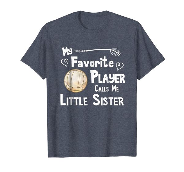 My Favorite Player Calls Me Little Sister Volleyball T-Shirt, Mainly pictures
My Favorite Player Calls Me Little Sister Volleyball T-Shirt, Mainly pictures