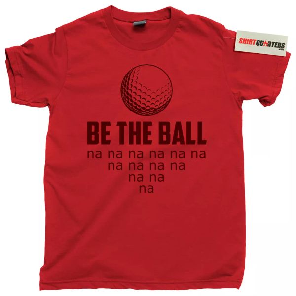 Be the ball nananana Caddyshack Ty Webb Danny Noonan caddy golfer tee t shirt, White;black
Be the ball nananana Caddyshack Ty Webb Danny Noonan caddy golfer tee t shirt, White;black