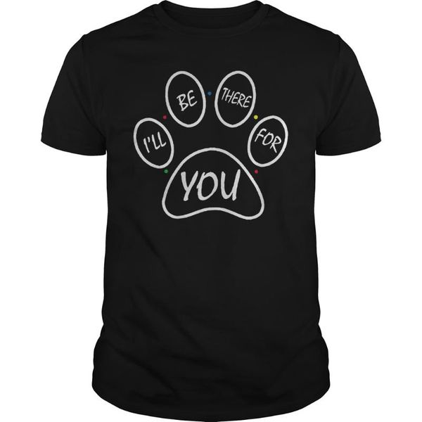 men's t-shirts i'll be there for you. creative print dog lovers gift t-shirt. summer cotton o-neck short sleeve mens t shirt s-3xl, White;black
men's t-shirts i'll be there for you. creative print dog lovers gift t-shirt. summer cotton o-neck short sleeve mens t shirt s-3xl, White;black