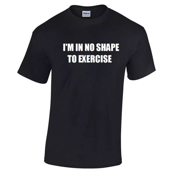 i'm in no shape to exercise t-shirt funny workout fitness humor tee shirt s-5xl, White;black
i'm in no shape to exercise t-shirt funny workout fitness humor tee shirt s-5xl, White;black