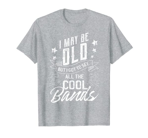 i may be old but i saw the cool bands old gift design t-shirt, White;black
i may be old but i saw the cool bands old gift design t-shirt, White;black