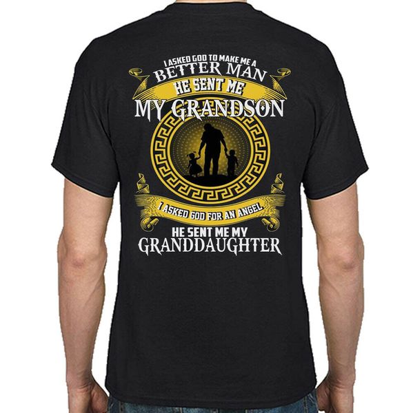 i asked god to make me a better man he sent me my grandson back t-shirt, White;black
i asked god to make me a better man he sent me my grandson back t-shirt, White;black