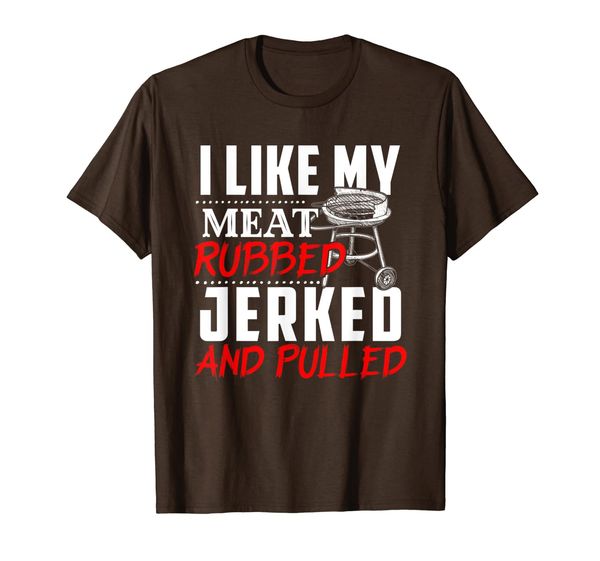 i like my meat rubbed jerked and pulled funny gift shirt bbq, White;black 
i like my meat rubbed jerked and pulled funny gift shirt bbq, White;black