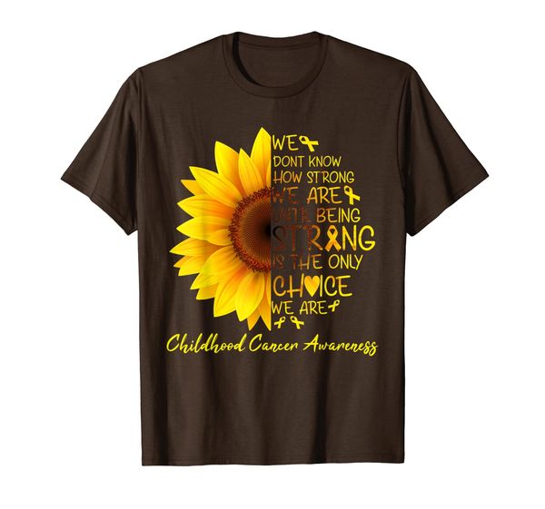 We Don't Know How Strong We Childhood Cancer Awareness T-Shirt, Mainly pictures
We Don't Know How Strong We Childhood Cancer Awareness T-Shirt, Mainly pictures