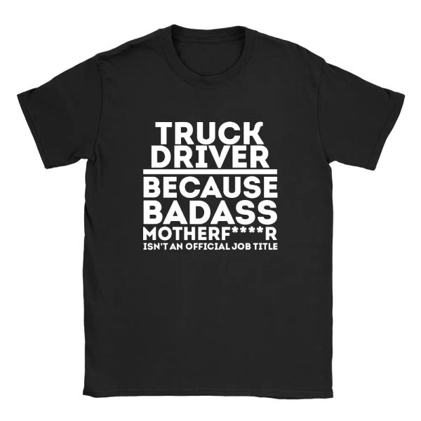 truck driver because mens t-shirt funny joke gift dad uncle, White;black
