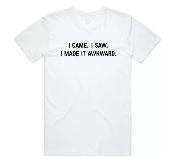 i came i saw i made it awkward t-shirt tee funny gift sarcasm nerd geek, White;black
i came i saw i made it awkward t-shirt tee funny gift sarcasm nerd geek, White;black