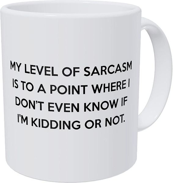 mugs my level of sarcasm is to a point where i don't know if i'm kidding 11 ounces funny coffee white ceramic mug friends gift
mugs my level of sarcasm is to a point where i don't know if i'm kidding 11 ounces funny coffee white ceramic mug friends gift