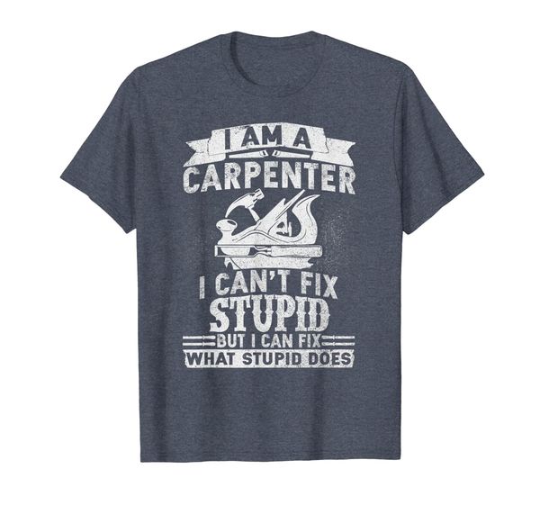I Can't Fix Stupid-Funny Carpenter Woodworking T-Shirt, Mainly pictures
I Can't Fix Stupid-Funny Carpenter Woodworking T-Shirt, Mainly pictures
