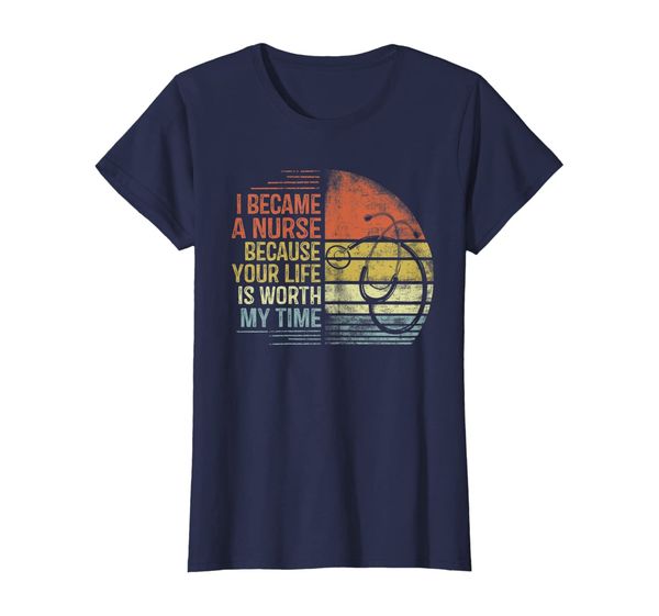 Womens I Became A Nurse Because Your Life Is Worth My Time Nursing T-Shirt, Mainly pictures
Womens I Became A Nurse Because Your Life Is Worth My Time Nursing T-Shirt, Mainly pictures
