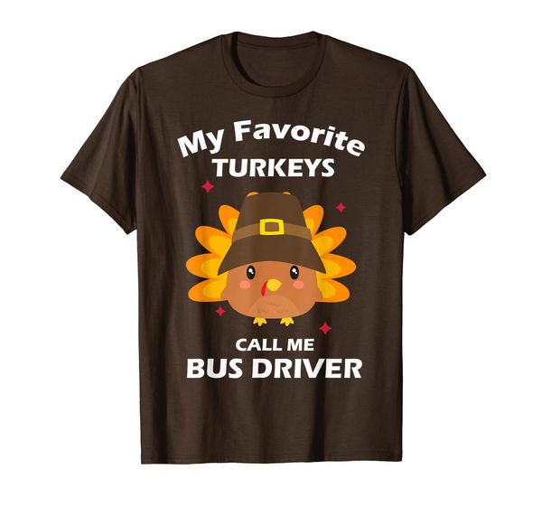 my favorite turkeys call me bus driver funny bus driver gift t-shirt, White;black 
my favorite turkeys call me bus driver funny bus driver gift t-shirt, White;black