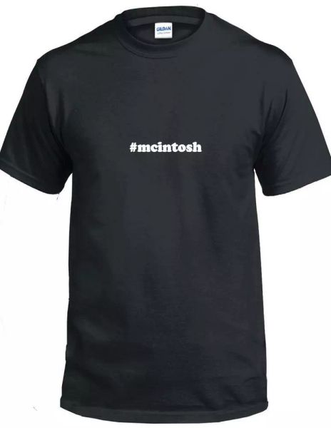 #mcintosh t-shirt hashtag mcintosh funny gift black white cotton tee shirt, White;black
#mcintosh t-shirt hashtag mcintosh funny gift black white cotton tee shirt, White;black