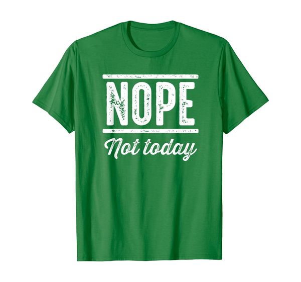 Nope Not Today T-Shirt, Mainly pictures 
Nope Not Today T-Shirt, Mainly pictures