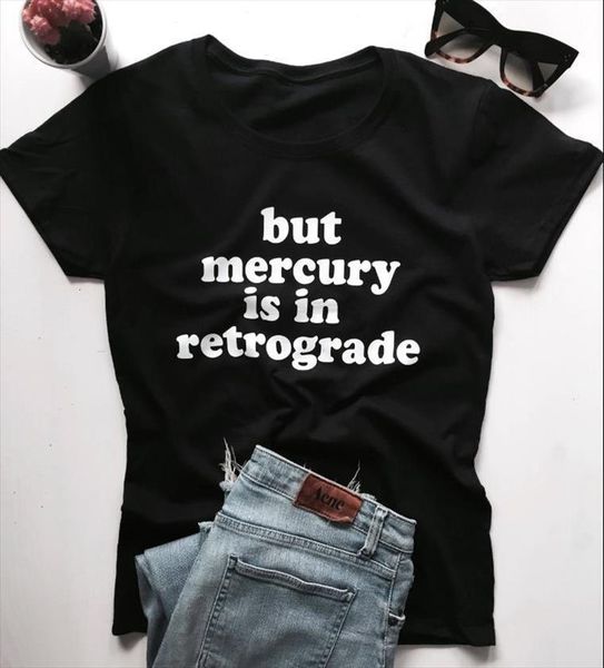 but mercury is in mens t shirts and retrograde letters print women cotton casual funny shirt for lady girl top, White;black
but mercury is in mens t shirts and retrograde letters print women cotton casual funny shirt for lady girl top, White;black