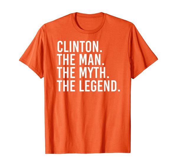 CLINTON. THE MAN. THE MYTH. THE LEGEND. Funny Gift Idea T-Shirt, Mainly pictures
CLINTON. THE MAN. THE MYTH. THE LEGEND. Funny Gift Idea T-Shirt, Mainly pictures