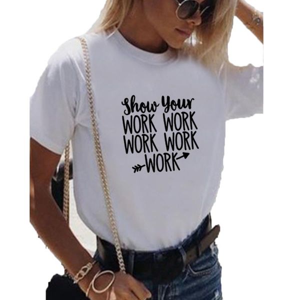 women's t-shirt show your work letter printed short sleeve t shirt women o-neck loose cotton tee femme black white casual ladies
women's t-shirt show your work letter printed short sleeve t shirt women o-neck loose cotton tee femme black white casual ladies