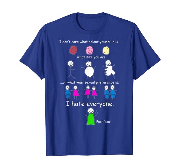 I Don't Care What Colour Your Skin What Size You Are T-shirt T-Shirt, Mainly pictures
I Don't Care What Colour Your Skin What Size You Are T-shirt T-Shirt, Mainly pictures