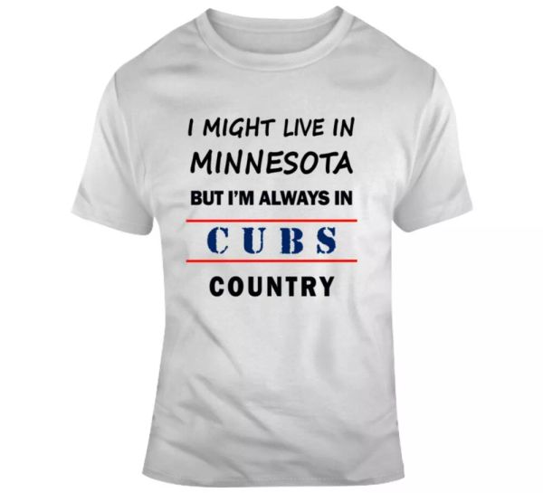i might live in minnesota but im always in cubs country tee cool sports t-shirt, White;black
i might live in minnesota but im always in cubs country tee cool sports t-shirt, White;black