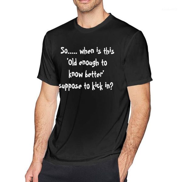 men's t-shirts men fashion graphic old enough know to better printed youth casual t-shirt, White;black
men's t-shirts men fashion graphic old enough know to better printed youth casual t-shirt, White;black