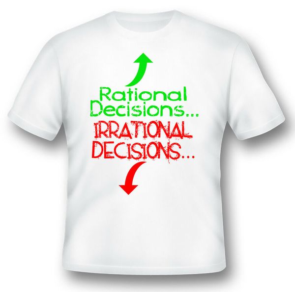 rational decisions / irrational decision humor funny black or white tee, White;black
rational decisions / irrational decision humor funny black or white tee, White;black