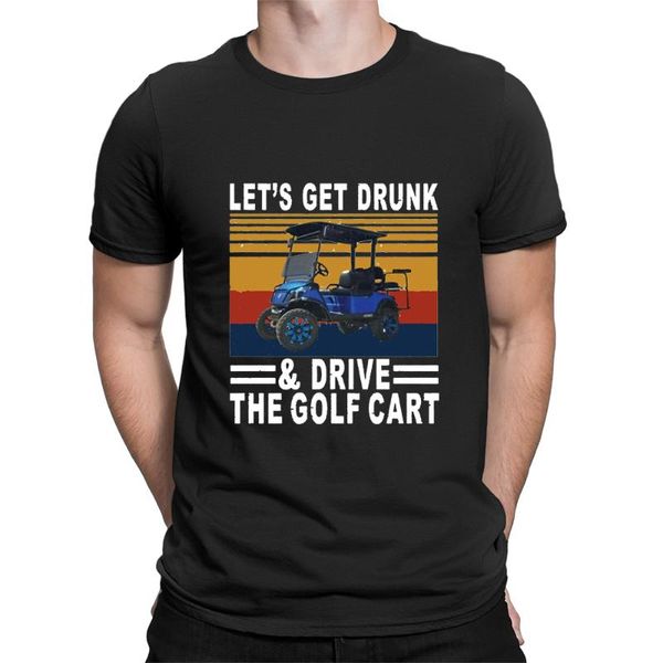 men's t-shirts drive golf cart t-shirt let's get drunk funny vintage 100% cotton shirt short sleeves humor casual tee, White;black
men's t-shirts drive golf cart t-shirt let's get drunk funny vintage 100% cotton shirt short sleeves humor casual tee, White;black