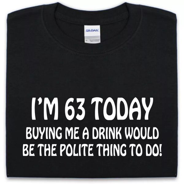63rd BIRTHDAY T Shirt S-XXL Funny Mens Womens Present Gift Joke Top Tee Drink, White;black
63rd BIRTHDAY T Shirt S-XXL Funny Mens Womens Present Gift Joke Top Tee Drink, White;black